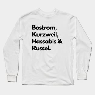 Bostrom, Kurzweil, Hassabis & Russel - artificial intelligence community Long Sleeve T-Shirt